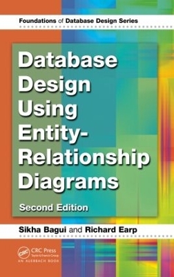 Database Design Using Entity-Relationship Diagrams - Sikha Bagui, Richard Earp