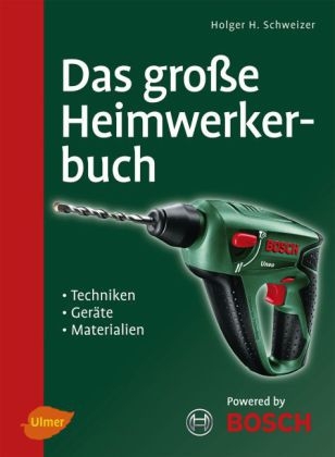 Das große Heimwerkerbuch - Holger H. Schweizer