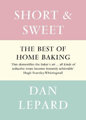 Short and Sweet - Dan Lepard