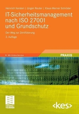 IT-Sicherheitsmanagement nach ISO 27001 und Grundschutz - Heinrich Kersten, Jürgen Reuter, Klaus-Werner Schröder