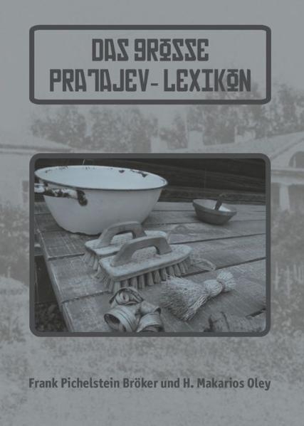 Das große Pratajev-Lexikon - Frank Bröker, Makarios Oley