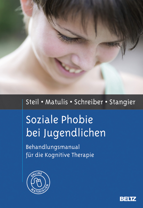 Soziale Phobie bei Jugendlichen - Regina Steil, Simone Matulis, Franziska Schreiber, Ulrich Stangier