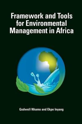 Framework and Tools for Environmental Management in Africa - Godwell Nhamo, Ekpe Inyang