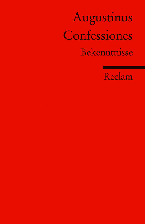 Confessiones. Bekenntnisse (Fremdsprachentexte) -  Augustinus