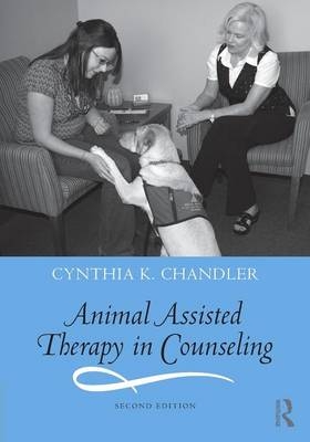 Animal Assisted Therapy in Counseling - Cynthia K. Chandler