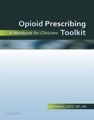 Opioid Prescribing Toolkit - Nathaniel Katz