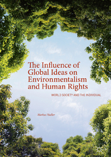 The Influence of Global Ideas on Environmentalism and Human Rights - Markus Hadler