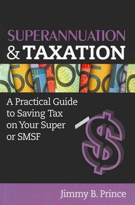 Superannuation and Taxation - Jimmy B. Prince