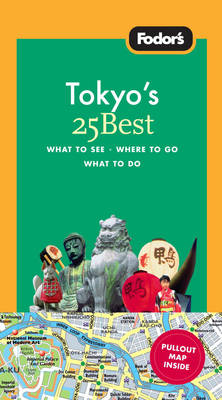 Fodor's Tokyo 25 Best -  Fodor Travel Publications