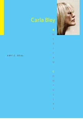 Carla Bley - Amy C. Beal