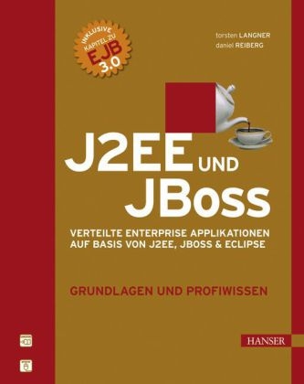 J2EE und JBoss - Grundlagen und Profiwissen - Torsten Langner, Daniel Reiberg