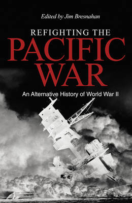 Refighting the Pacific War - Jim Bresnahan