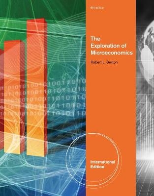 The Exploration of Microeconomics, International Edition - Robert Sexton