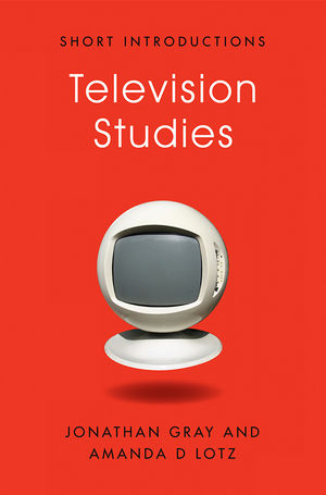 Television Studies - Jonathan Gray, Amanda D. Lotz