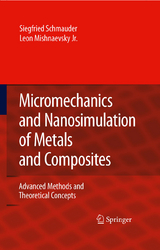 Micromechanics and Nanosimulation of Metals and Composites - Siegfried Schmauder, Leon Mishnaevsky