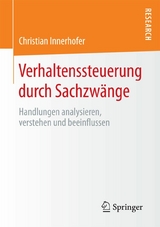 Verhaltenssteuerung durch Sachzwänge - Christian Innerhofer