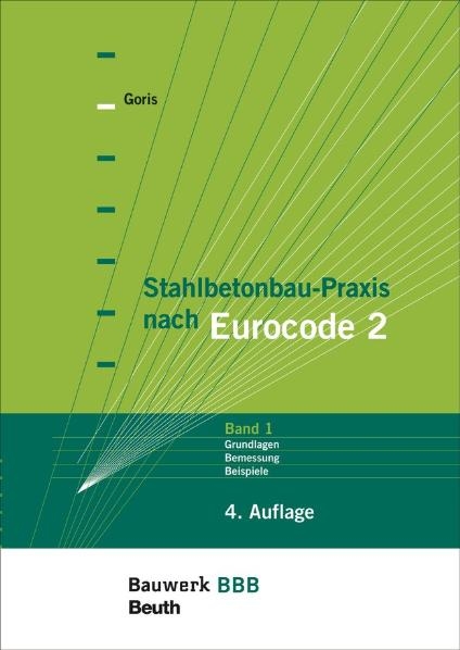 Stahlbetonbau-Praxis nach Eurocode 2 - Alfons Goris