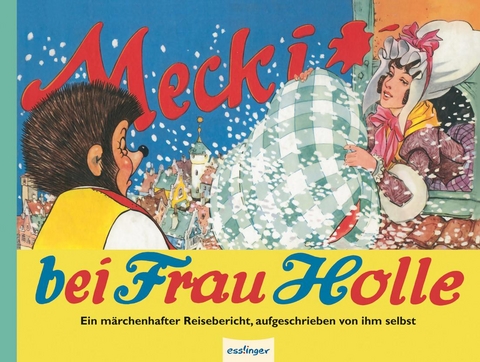 Kulthelden: Mecki bei Frau Holle - Eduard Rhein