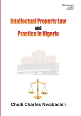 Intellectual Property and Law in Nigeria - C. Nwabachili