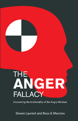 The Anger Fallacy - Steven Laurent, Ross G Menzies