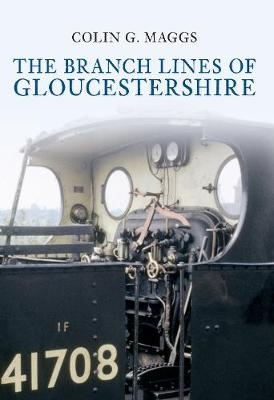 The Branch Lines of Gloucestershire - Colin Maggs