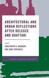 Architectural and Urban Reflections after Deleuze and Guattari - 