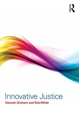 Innovative Justice - Hannah Graham, Rob White