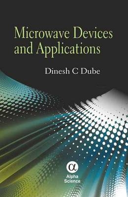 Microwave Devices and Applications - Dinesh C. Dube