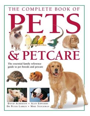 Complete Book of Pets and Petcare - David &amp Alderton; Alan Edwards