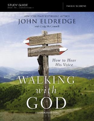 The Walking with God Study Guide Expanded Edition - John Eldredge, Craig McConnell