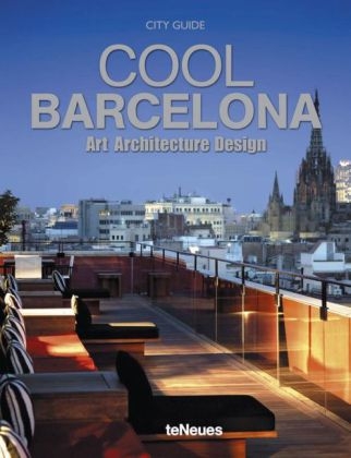 Cool Barcelona - Art, Architecture, Design