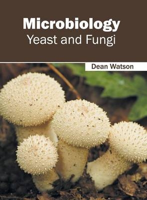 Microbiology: Yeast and Fungi - 