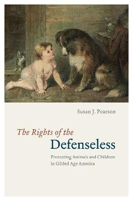 The Rights of the Defenseless - Susan J. Pearson