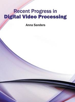 Recent Progress in Digital Video Processing - 