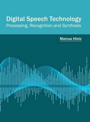 Digital Speech Technology: Processing, Recognition and Synthesis - 