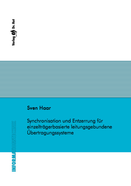 Synchronisation und Entzerrung für einzelträgerbasierte leitungsgebundene Übertragungssysteme - Sven Haar