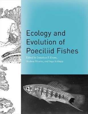 Ecology and Evolution of Poeciliid Fishes - 