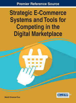 Strategic E-Commerce Systems and Tools for Competing in the Digital Marketplace - 