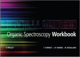 Organic Spectroscopy Workbook - Tom Forrest, Jean-Pierre Rabine, Michel Rouillard