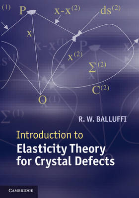 Introduction to Elasticity Theory for Crystal Defects - R. W. Balluffi