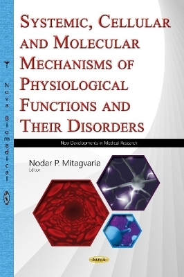 Systemic, Cellular & Molecular Mechanisms of Physiological Functions & Their Disorders - 