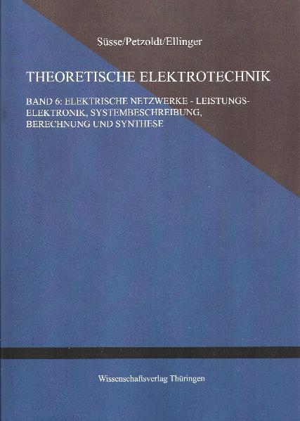 Theoretische Elektrotechnik - Band 6 - 1 - Roland Süsse, Jürgen Petzoldt, Thomas Ellinger