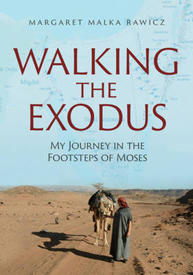 Walking the Exodus - Margaret Malka Rawicz