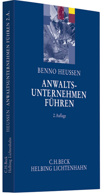 Anwaltsunternehmen führen - Benno Heussen