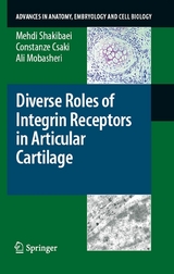 Diverse Roles of Integrin Receptors in Articular Cartilage - Mehdi Shakibaei, Constanze Csaki, Ali Mobasheri