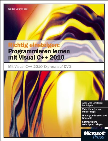 Richtig einsteigen: Programmieren mit Visual C++ 2010 - Walter Saumweber