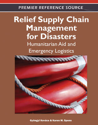 Relief Supply Chain Management for Disasters: Humanitarian, Aid and Emergency Logistics - 