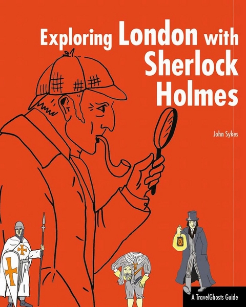 Exploring London with Sherlock Holmes - John Sykes