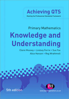 Primary Mathematics: Knowledge and Understanding - Claire Mooney, Alice Hansen, Reg Wrathmell, Sue Fox, Lindsey Davidson