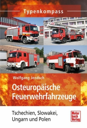 Osteuropäische Feuerwehrfahrzeuge - Wolfgang Jendsch